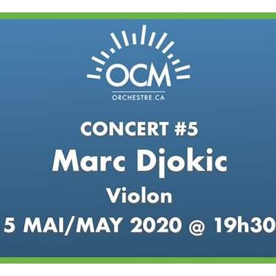 Sortie culturelle Online : Orchestre classique de Montréal - Violoniste Marc Djokic