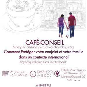 Café Conseil - Comment Protéger votre conjoint et votre famille dans un contexte international