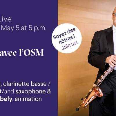 Sortie culturelle Online : Orchestre symphonique de Montréal - Clarinettiste André Moisan